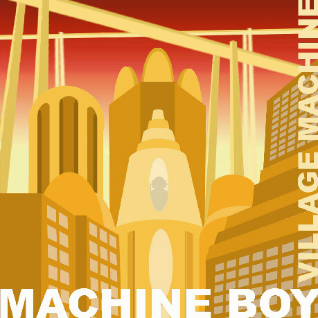 Machine Boy Village Machine FREE EP!