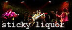 Clik here for Sticky Liquor (Blues/Rock)